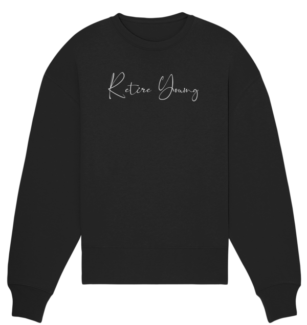 Organic Oversize Sweatshirt - Retire Young -