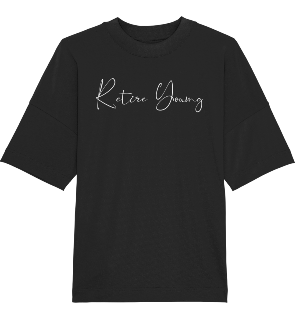 Organic Oversize Tee - Retire Young -